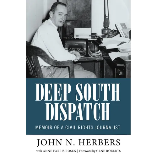 Deep South Dispatch: Memoir of a Civil Rights Journalist - Paperback