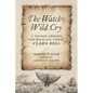 The Watch's Wild Cry: A Voyage Aboard the Whaling Vessel Clara Bell - Hardcover