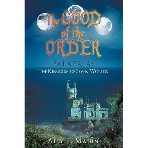 The Good of the Order: Falaeria: The Kingdom of Seven Worlds - Hardcover
