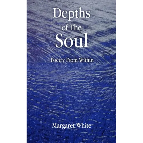 Depths of the Soul: Poetry From WIthin - Paperback