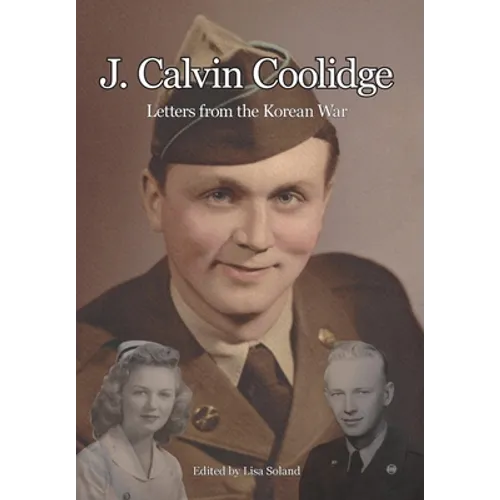 J. Calvin Coolidge: Letters from the Korean War - Hardcover
