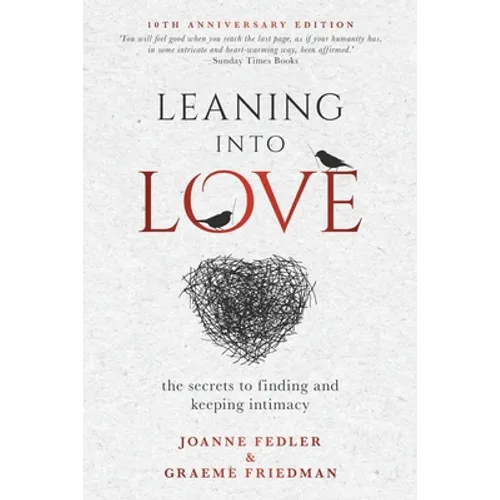 Leaning Into Love: the secrets to finding and keeping intimacy - Paperback