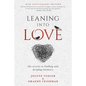 Leaning Into Love: the secrets to finding and keeping intimacy - Paperback