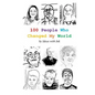 100 People Who Changed My World - Paperback