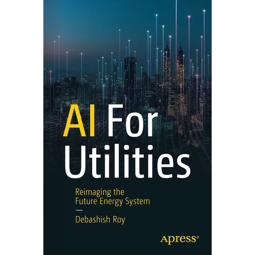 AI for Utilities: Reimagining the Future Energy System - Paperback