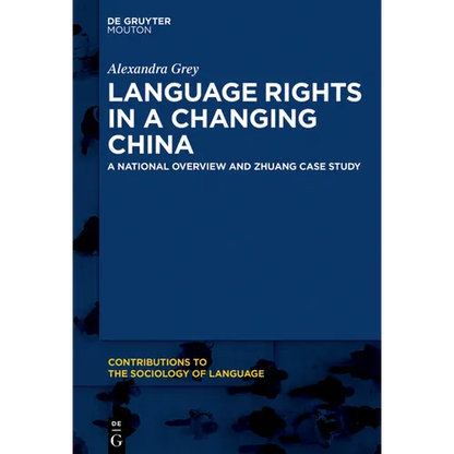 Language Rights in a Changing China: A National Overview and Zhuang Case Study - Paperback