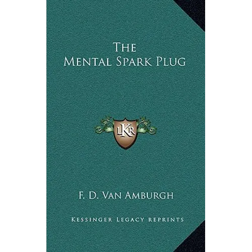 The Mental Spark Plug - Hardcover
