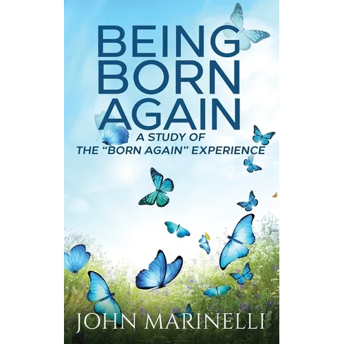 Being "Born Again": A study of the "Born Again" Experience - Paperback