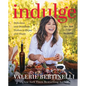 Indulge: Delicious and Decadent Dishes to Enjoy and Share - Hardcover