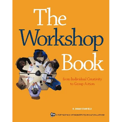 The Workshop Book: From Individual Creativity to Group Action - Paperback