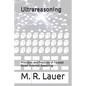 Ultrareasoning: Principles and Practices of Faceted Model-Oriented Reasoning - Paperback