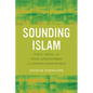 Sounding Islam: Voice, Media, and Sonic Atmospheres in an Indian Ocean World - Paperback