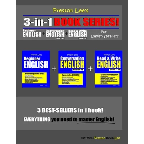 Preston Lee's 3-in-1 Book Series! Beginner English, Conversation English & Read & Write English Lesson 1 - 40 For Danish Speakers - Paperback