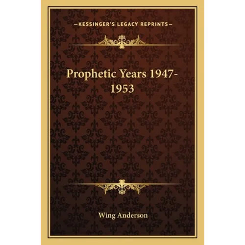 Prophetic Years 1947-1953 - Paperback