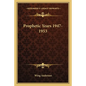 Prophetic Years 1947-1953 - Paperback