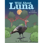 Wild About Luna: A Book for Children - Paperback
