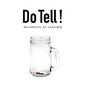 Do Tell!: Part humor. Part drama. Always entertaining! - Paperback