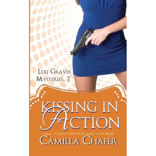 Kissing in Action (Lexi Graves Mysteries, 7) - Paperback