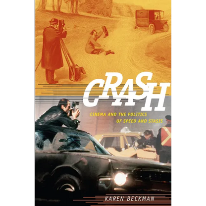 Crash: Cinema and the Politics of Speed and Stasis - Paperback
