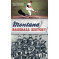 Montana Baseball History - Hardcover
