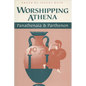 Worshipping Athena: Panathenaia And Parthenon - Paperback