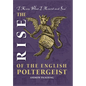 The Rise of the English Poltergeist - Hardcover