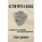 Actor with a Badge: Attempting Life as a Theatrician on the School-to-Prison Pipeline - Hardcover
