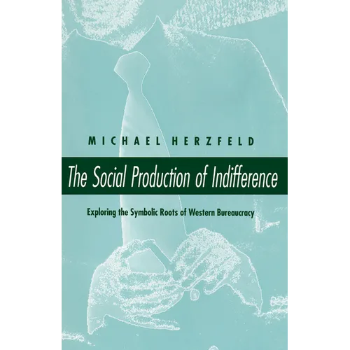 The Social Production of Indifference - Paperback