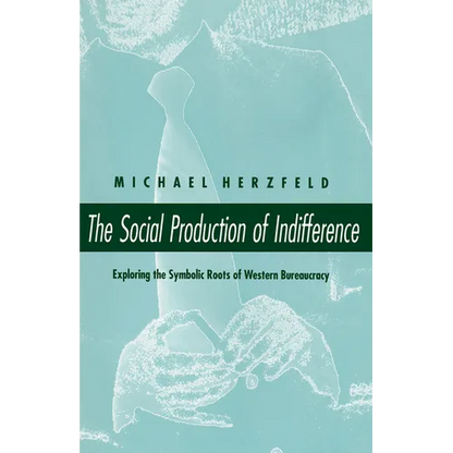 The Social Production of Indifference - Paperback