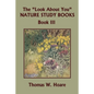 The "Look About You" Nature Study Books, Book III (Yesterday's Classics) - Paperback