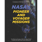 NASA's Pioneer and Voyager Missions: The History and Legacy of the First Space Probes to Explore the Outer Solar System and Beyond - Paperback