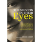 The Secrets in Their Eyes: Transforming the Lives of People with Cognitive, Emotional, Learning, or Movement Disorders or Autism by Changing the - Paperback