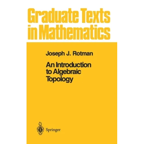 An Introduction to Algebraic Topology - Hardcover