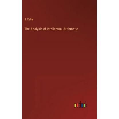 The Analysis of Intellectual Arithmetic - Hardcover