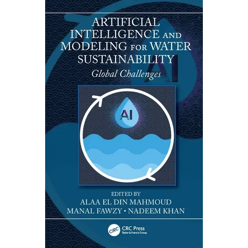 Artificial Intelligence and Modeling for Water Sustainability: Global Challenges - Paperback