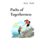 Paths of Togetherness: Tales of Loyalty, Fun, and Endless Laughter - Paperback
