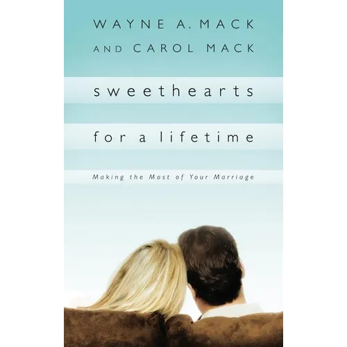 Sweethearts for a Lifetime: Making the Most of Your Marriage - Paperback