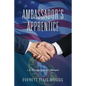 Ambassador's Apprentice: A Foreign Service Memoir - Paperback