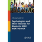 A Study Guide for Psychologists and Their Theories for Students: Max Wertheimer - Paperback