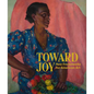 Toward Joy: New Frameworks for American Art - Paperback