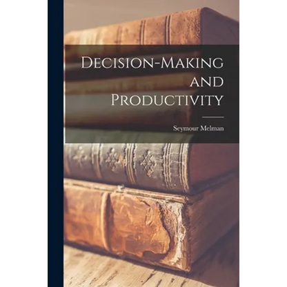 Decision-making and Productivity - Paperback