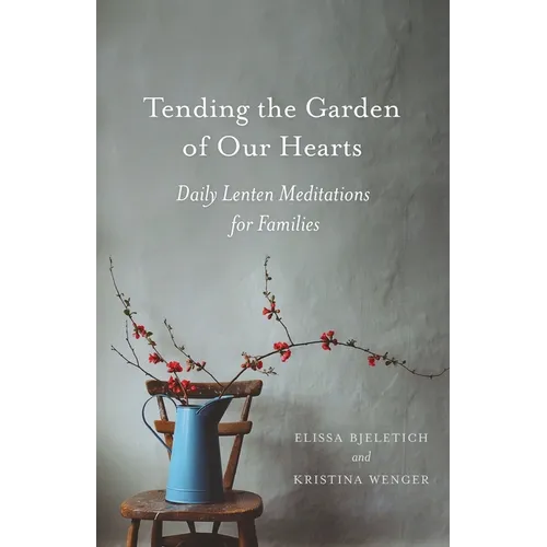 Tending the Garden of Our Hearts - Paperback