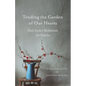 Tending the Garden of Our Hearts - Paperback