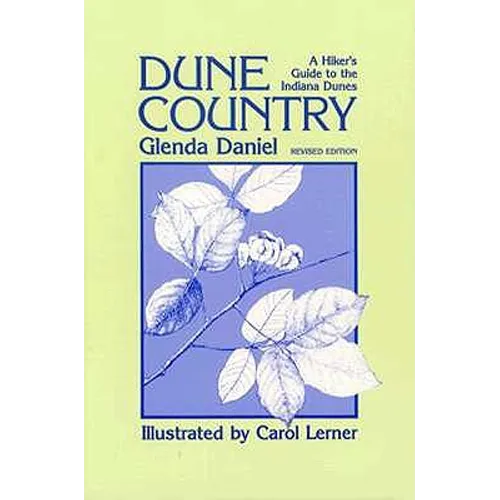 Dune Country: A Hiker'S Guide To The Indiana Dunes - Paperback