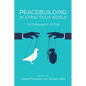Peacebuilding in a Fractious World: On Hoping Against All Hope - Hardcover