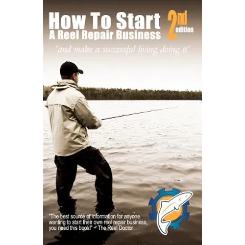 How To Start A Reel Repair Business - Paperback