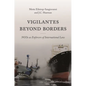 Vigilantes Beyond Borders: Ngos as Enforcers of International Law - Paperback