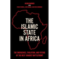 The Islamic State in Africa: The Emergence, Evolution, and Future of the Next Jihadist Battlefront - Hardcover
