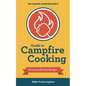 The Flaming Marshmallow's Guide to Campfire Cooking - Paperback