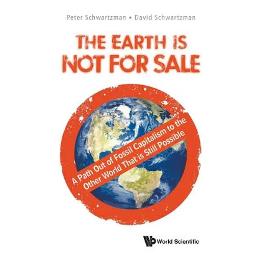 Earth Is Not for Sale, The: A Path Out of Fossil Capitalism to the Other World That Is Still Possible - Paperback